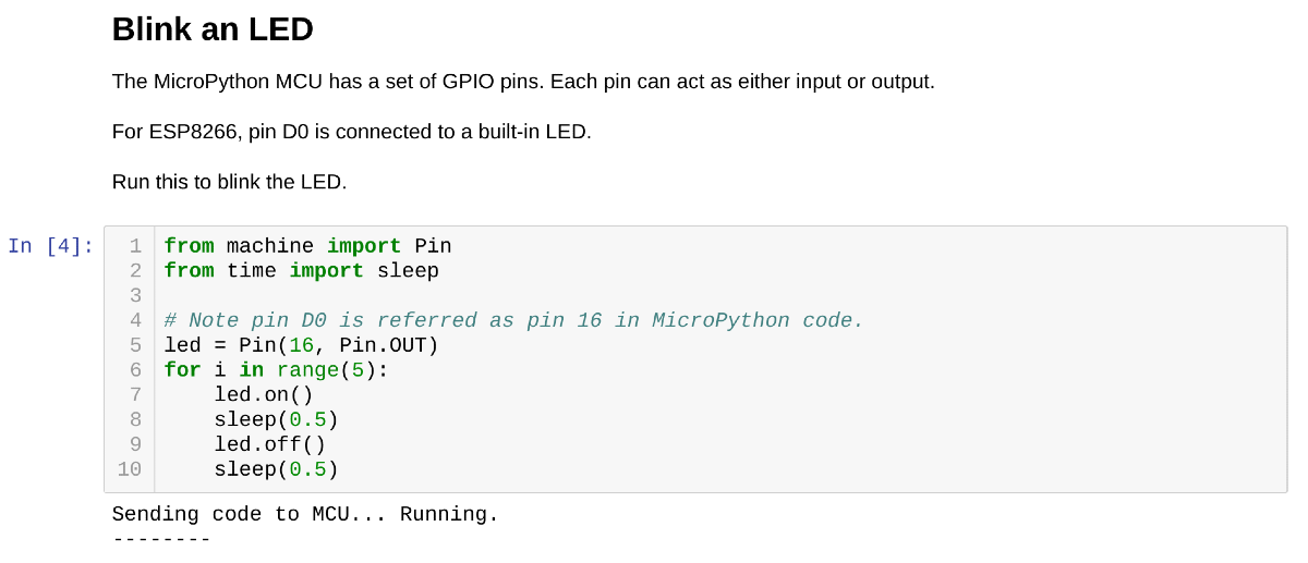 A notebook cell titled 'Blink an LED' explains that pin D0 on the ESP8266 drives a built-in LED, followed by a ten-line program that turns pin 16 on and off five times with half-second pauses, and the output 'Sending code to MCU... Running.'