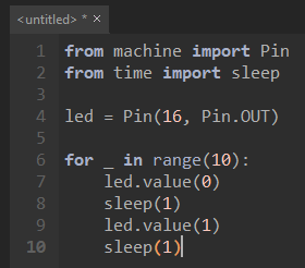 Thonny's editor holding the ten-line program above: it imports Pin and sleep, makes led Pin(16, Pin.OUT), and ten times sets the LED to 0, sleeps 1 second, sets it to 1 and sleeps 1 second.